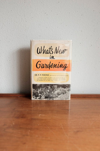 1956 What's New in Gardening by Dr. P. P Pirone