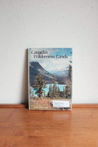 Canada's Wilderness Lands - Vintage book 1982